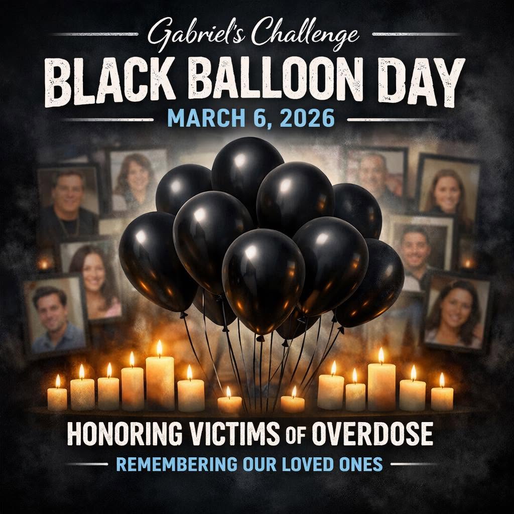 Gabriel’s Challenge Black Balloon Day, March 6, 2026: honoring victims of overdose and remembering our loved ones